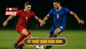 Kỹ thuật đánh chặn bóng
