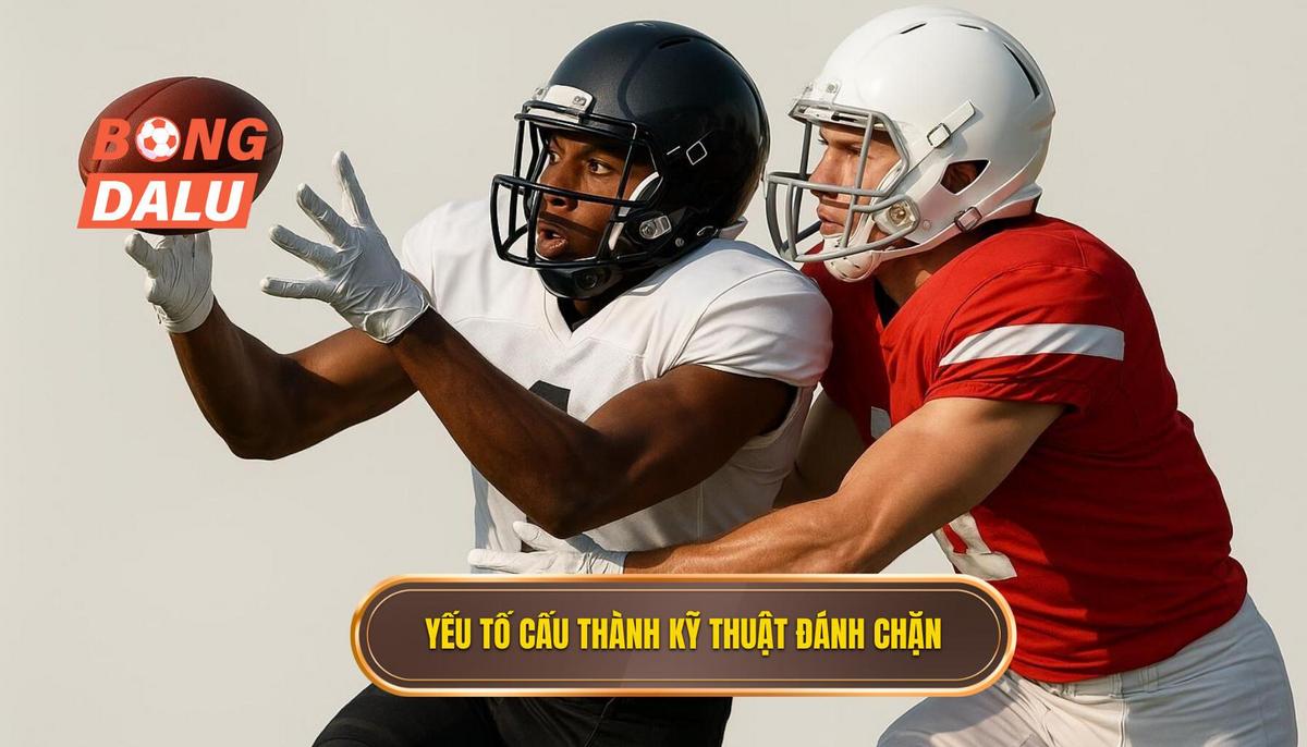 Phần 2_ Các Yếu Tố Cấu Thành Kỹ Thuật Đánh Chặn Bóng Hoàn Hảo