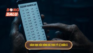 Cách đọc kèo bóng đá theo tỷ lệ châu Á