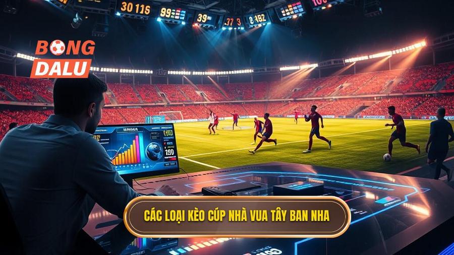 Các loại kèo Cúp Nhà vua Tây Ban Nha