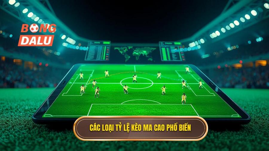 Các loại tỷ lệ kèo Ma Cao phổ biến