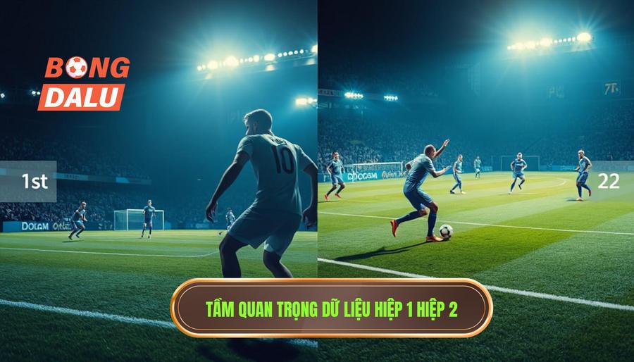 Tầm quan trọng dữ liệu hiệp 1 hiệp 2
