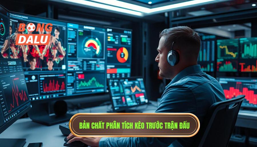 Bản chất phân tích kèo trước trận đấu